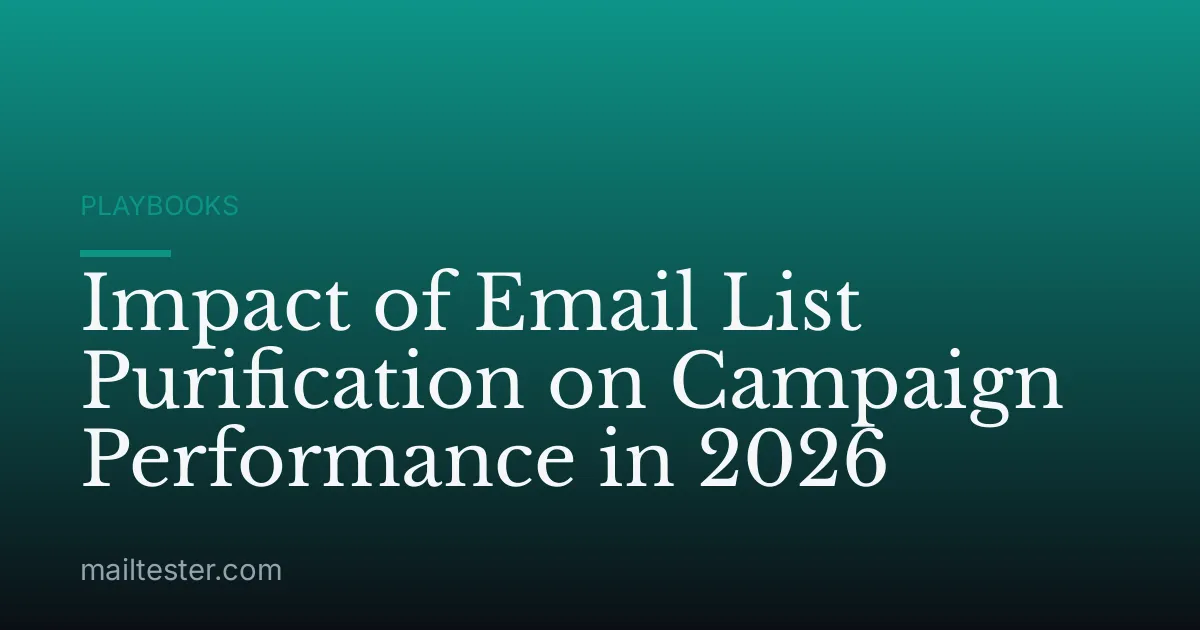 Impact of Email List Purification on Campaign Performance in 2026