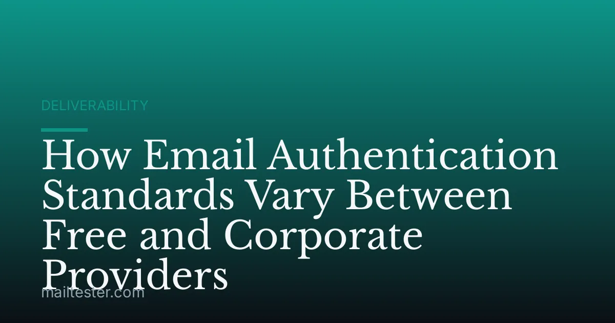 How Email Authentication Standards Vary Between Free and Corporate Providers