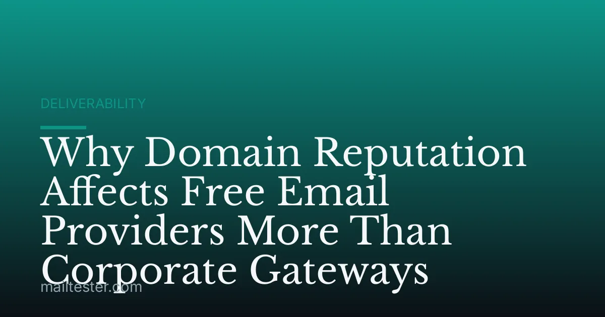 Why Domain Reputation Affects Free Email Providers More Than Corporate Gateways