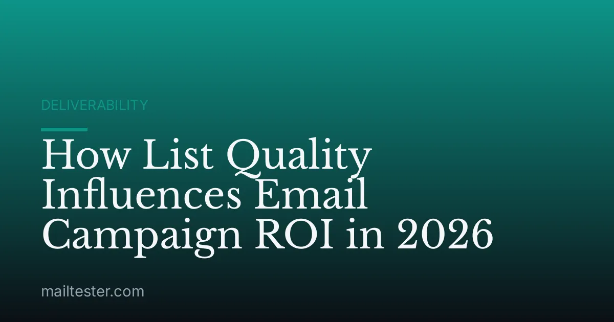 How List Quality Influences Email Campaign ROI in 2026