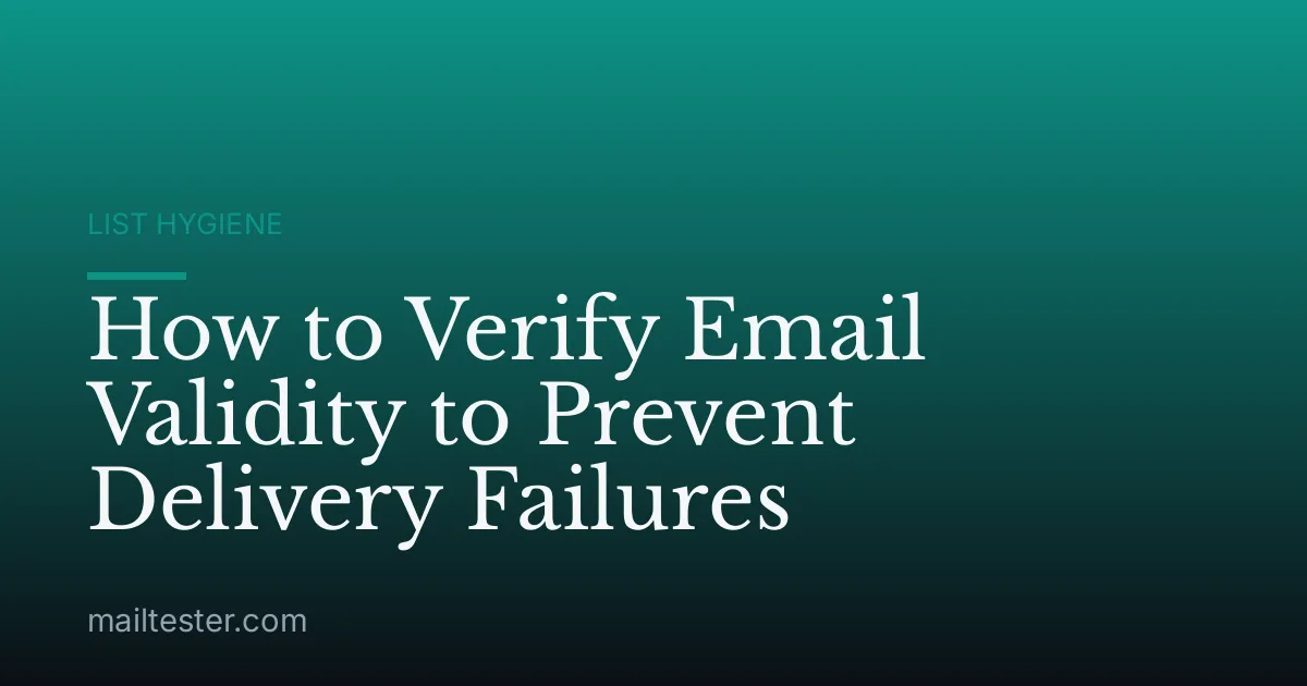 How to Verify Email Validity to Prevent Delivery Failures