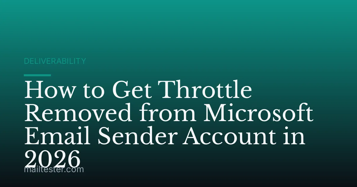 How to Get Throttle Removed from Microsoft Email Sender Account in 2026