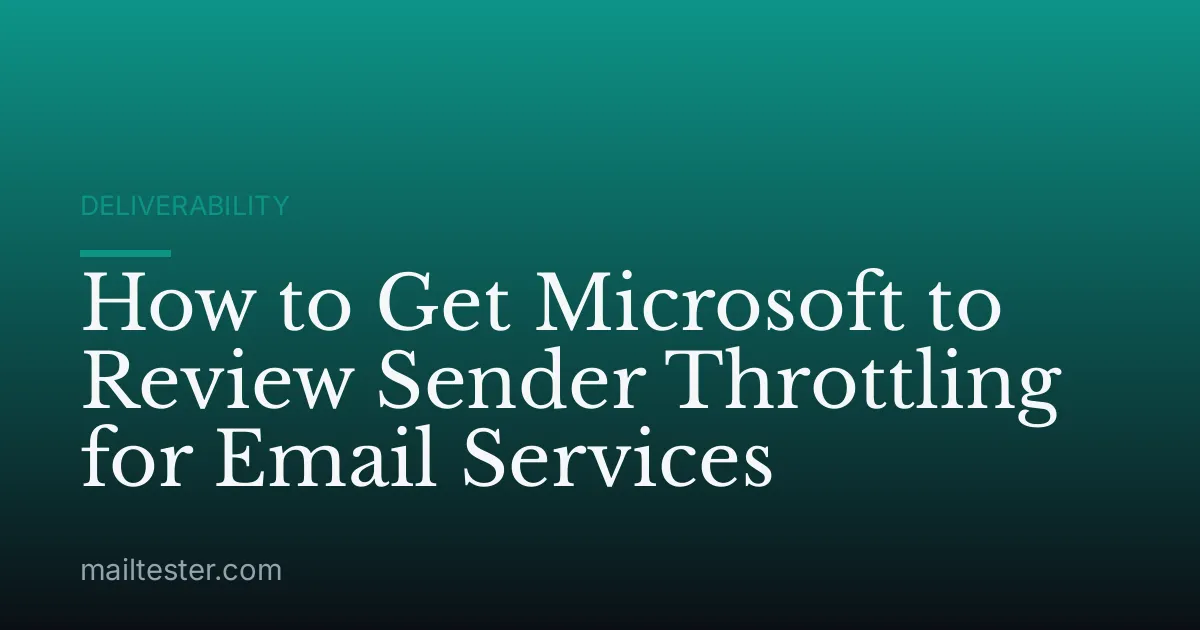 How to Get Microsoft to Review Sender Throttling for Email Services