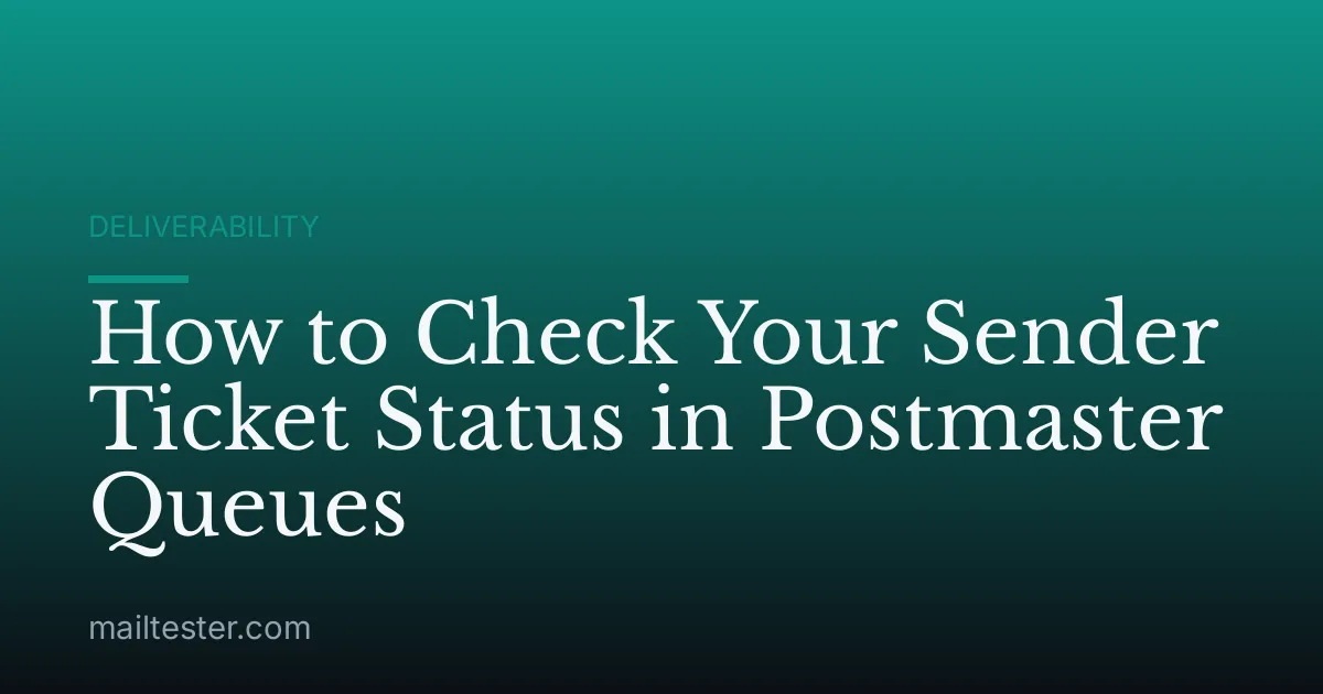 How to Check Your Sender Ticket Status in Postmaster Queues