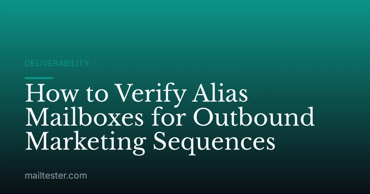 How to Verify Alias Mailboxes for Outbound Marketing Sequences