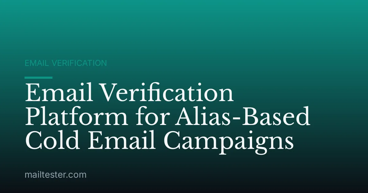 Email Verification Platform for Alias-Based Cold Email Campaigns
