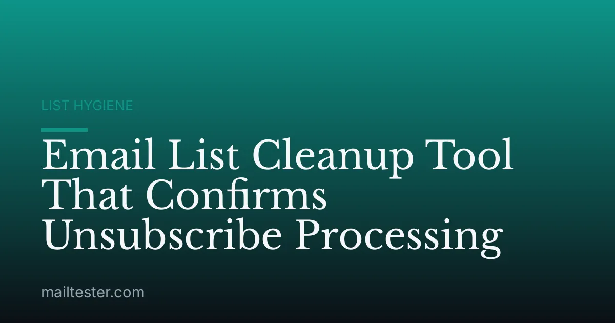 Email List Cleanup Tool That Confirms Unsubscribe Processing