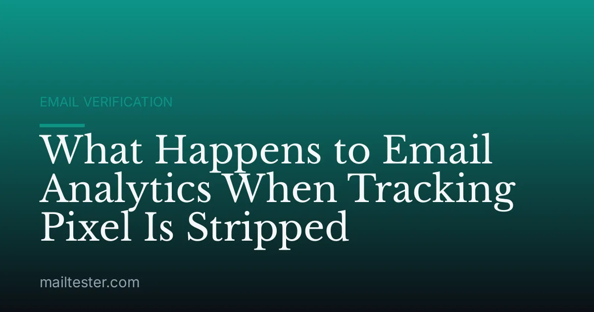 What Happens to Email Analytics When Tracking Pixel Is Stripped