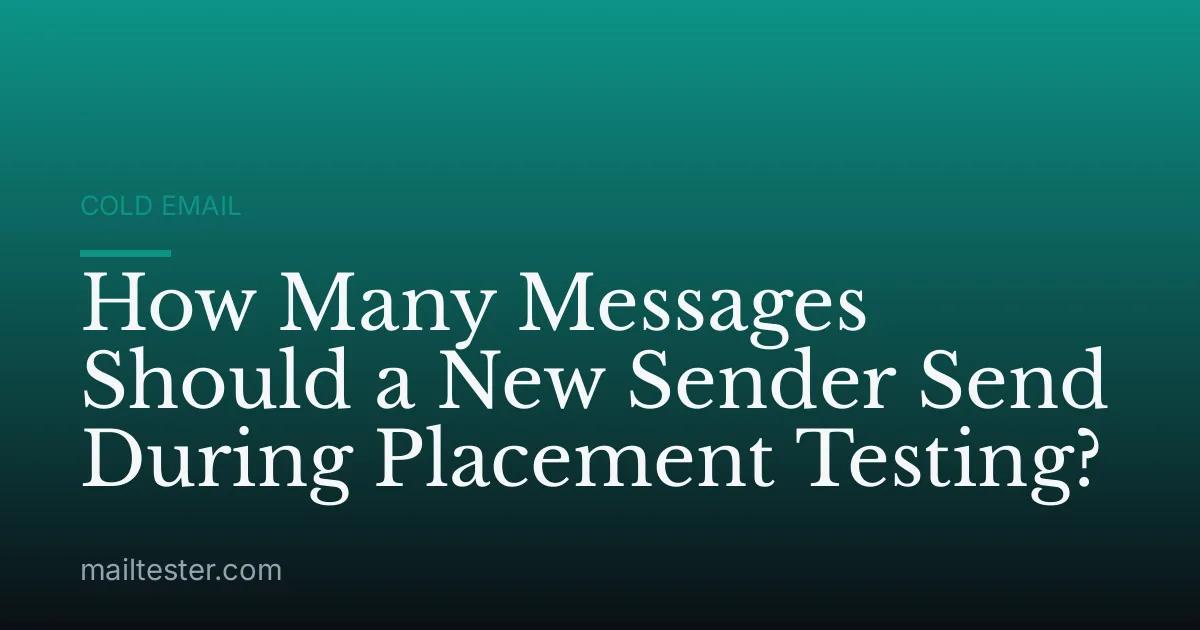 How Many Messages Should a New Sender Send During Placement Testing?