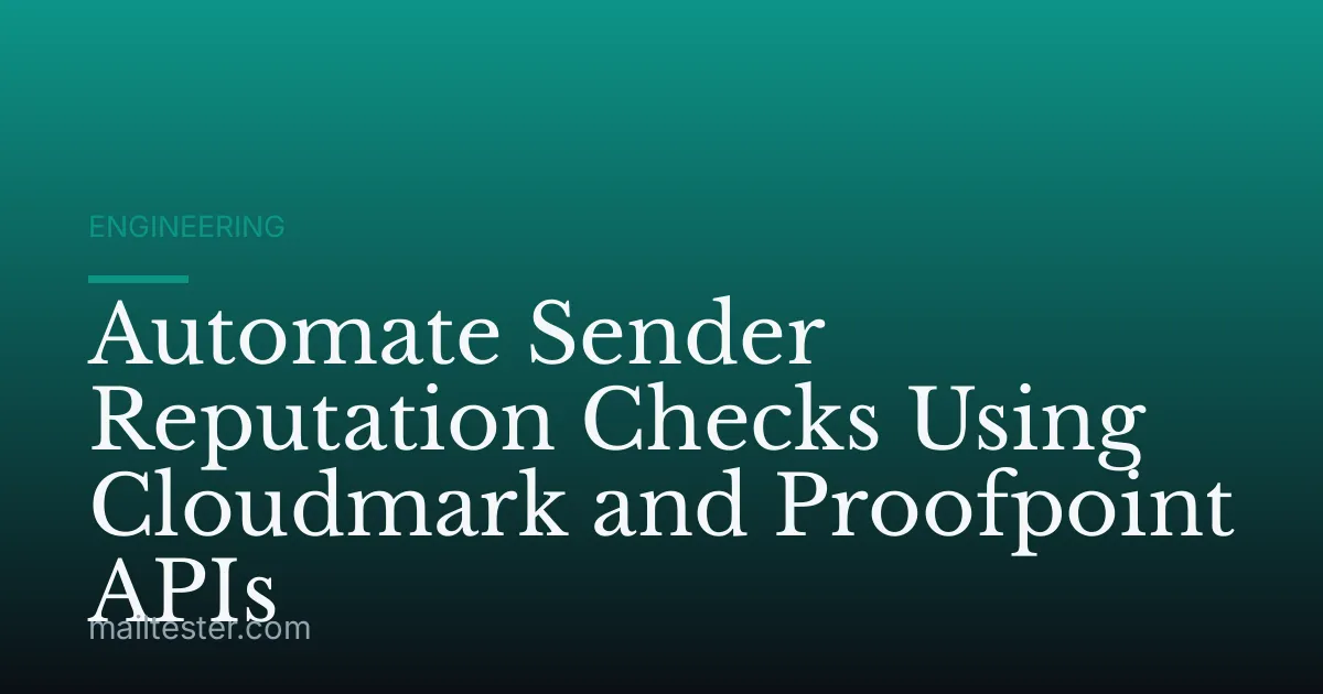Automate Sender Reputation Checks Using Cloudmark and Proofpoint APIs