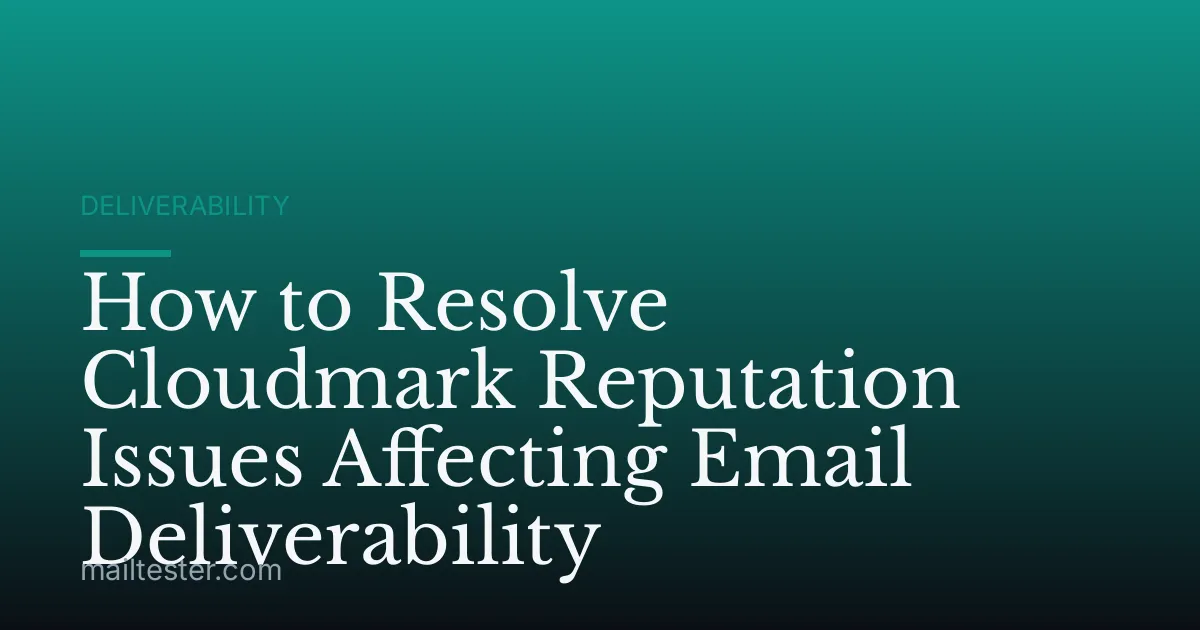 How to Resolve Cloudmark Reputation Issues Affecting Email Deliverability