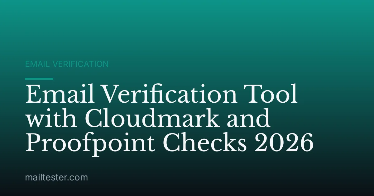 Email Verification Tool with Cloudmark and Proofpoint Checks 2026