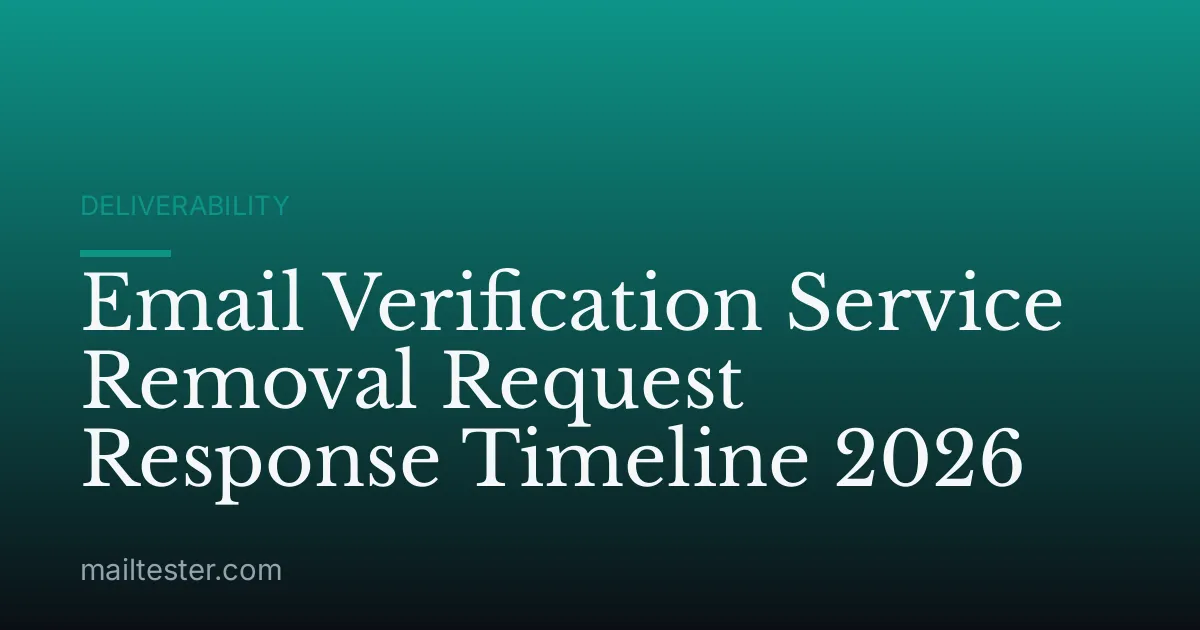 Email Verification Service Removal Request Response Timeline 2026