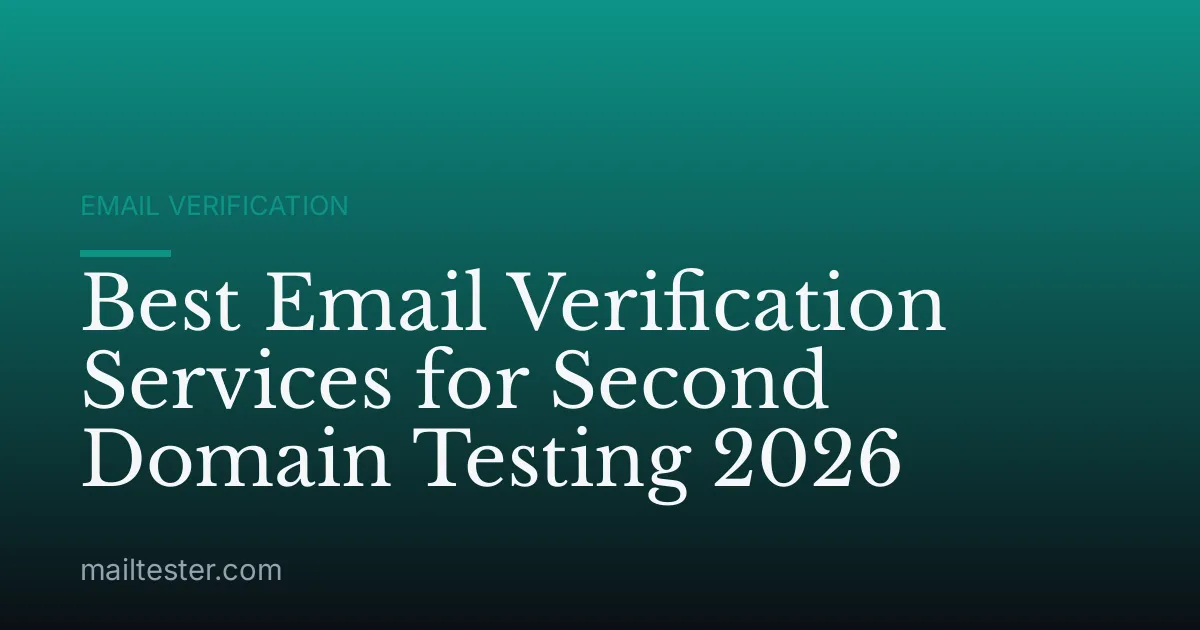Best Email Verification Services for Second Domain Testing 2026