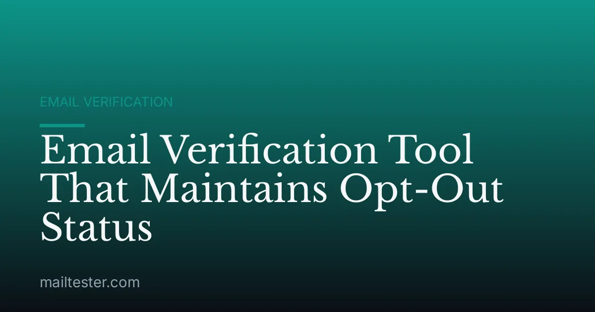 Email Verification Tool That Maintains Opt-Out Status