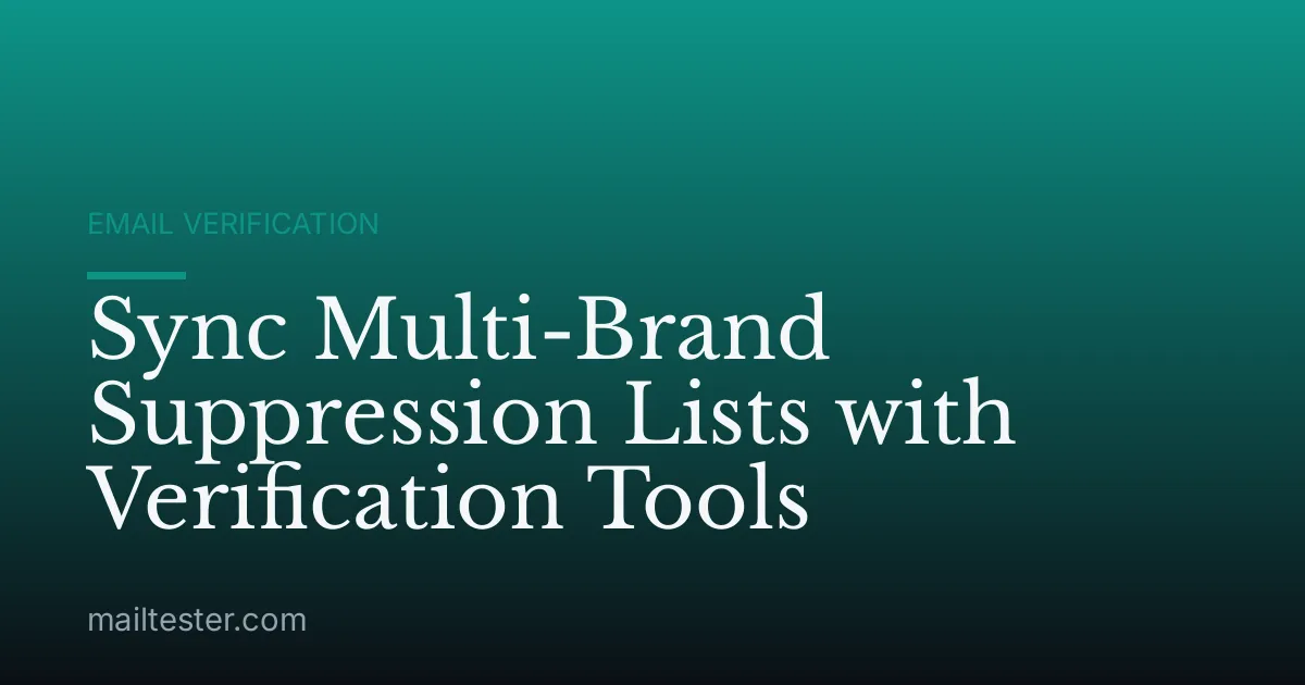 Sync Multi-Brand Suppression Lists with Verification Tools