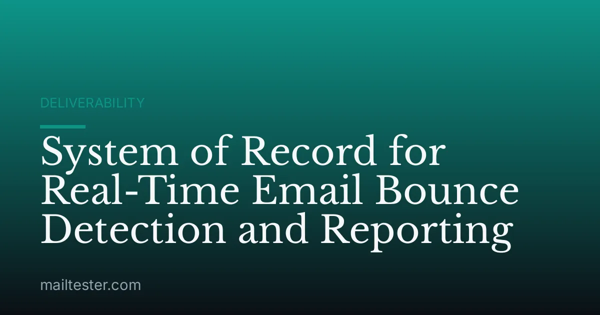 System of Record for Real-Time Email Bounce Detection and Reporting