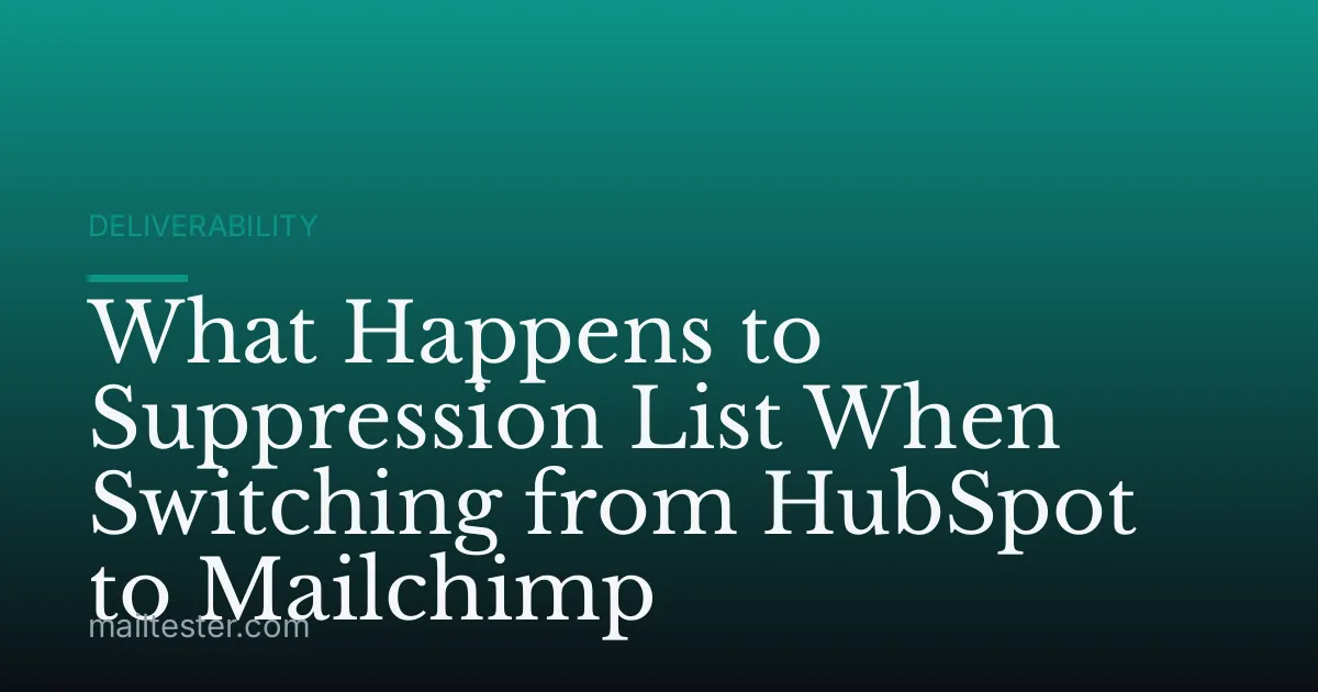 What Happens to Suppression List When Switching from HubSpot to Mailchimp