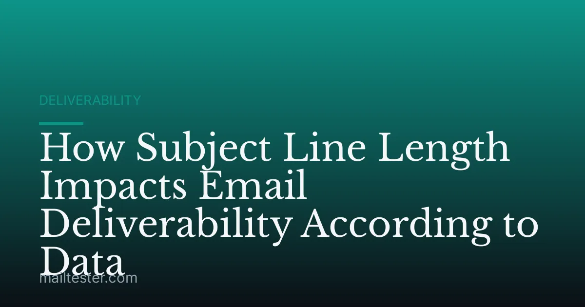 How Subject Line Length Impacts Email Deliverability According to Data