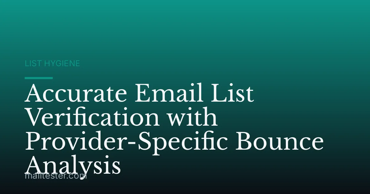 Accurate Email List Verification with Provider-Specific Bounce Analysis