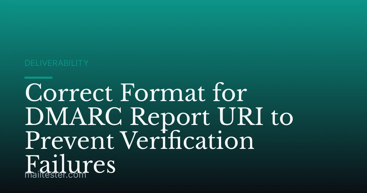 Correct Format for DMARC Report URI to Prevent Verification Failures