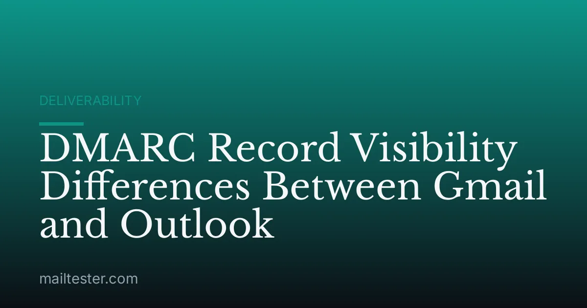 DMARC Record Visibility Differences Between Gmail and Outlook