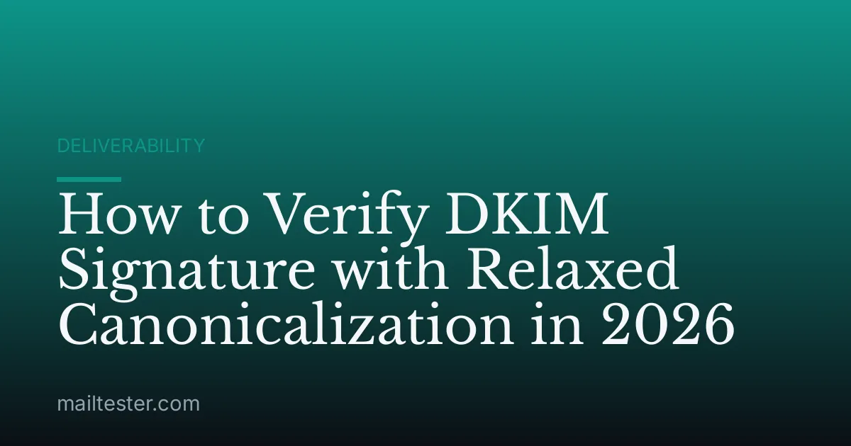 How to Verify DKIM Signature with Relaxed Canonicalization in 2026