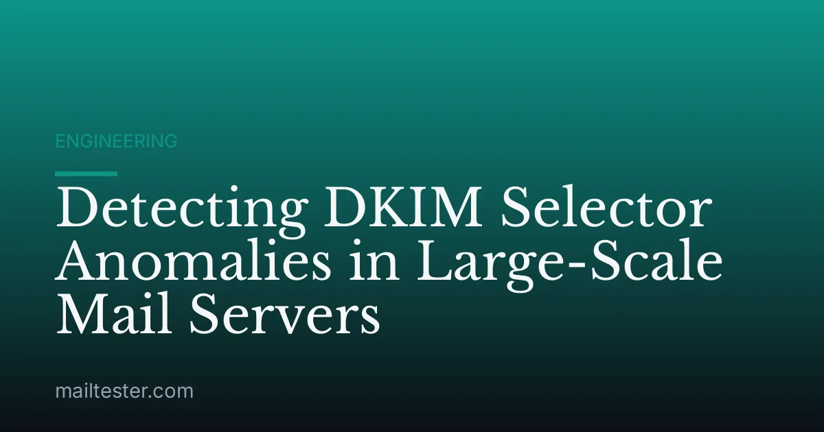 Detecting DKIM Selector Anomalies in Large-Scale Mail Servers