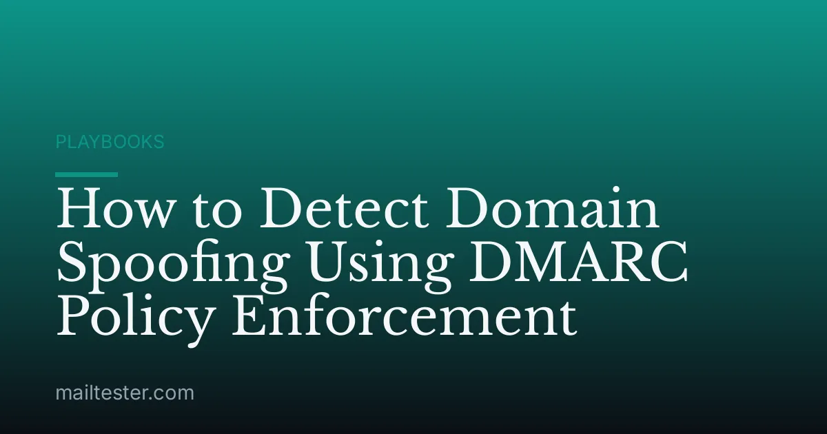 How to Detect Domain Spoofing Using DMARC Policy Enforcement