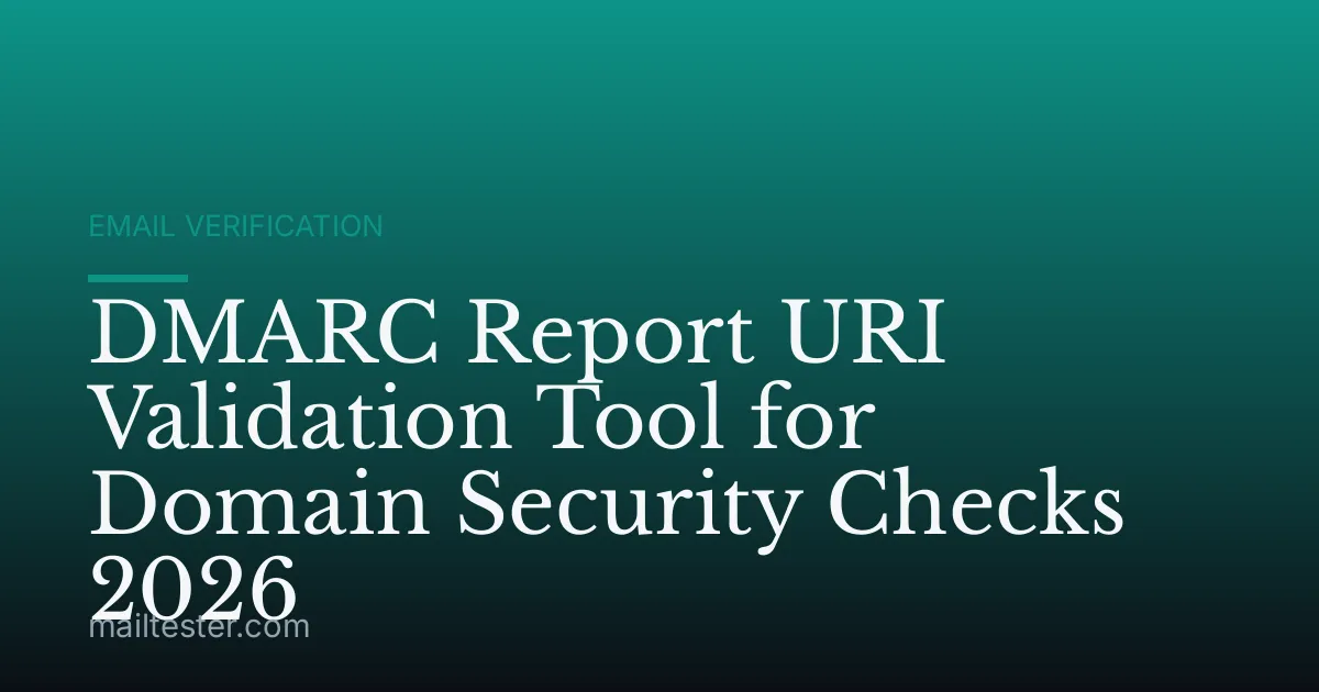 DMARC Report URI Validation Tool for Domain Security Checks 2026