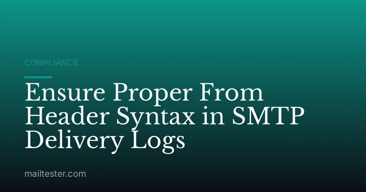 Ensure Proper From Header Syntax in SMTP Delivery Logs