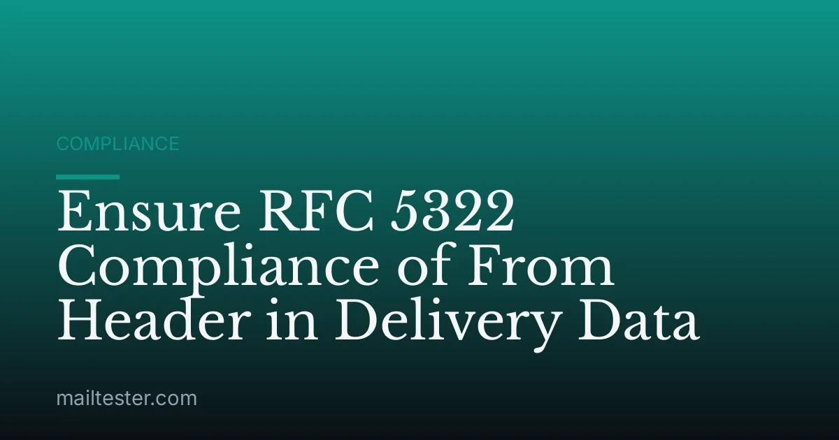 Ensure RFC 5322 Compliance of From Header in Delivery Data