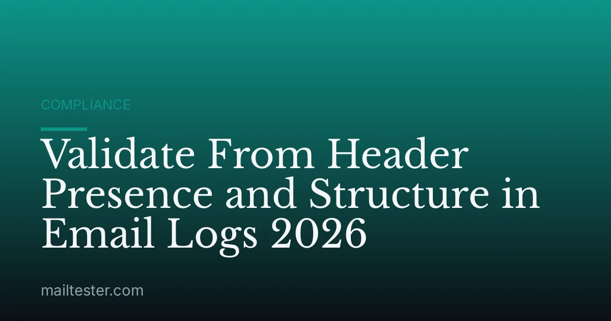 Validate From Header Presence and Structure in Email Logs 2026