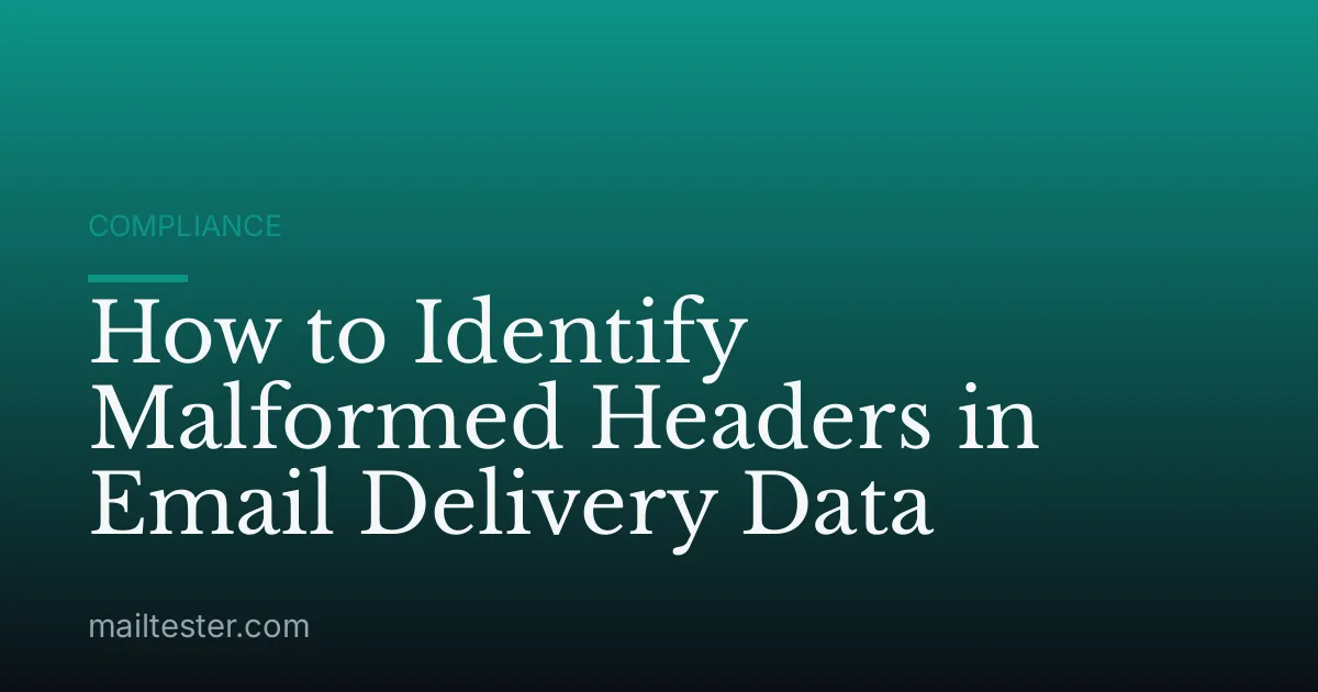 How to Identify Malformed Headers in Email Delivery Data