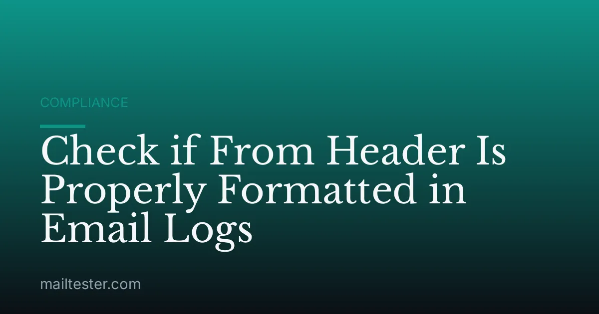 Check if From Header Is Properly Formatted in Email Logs
