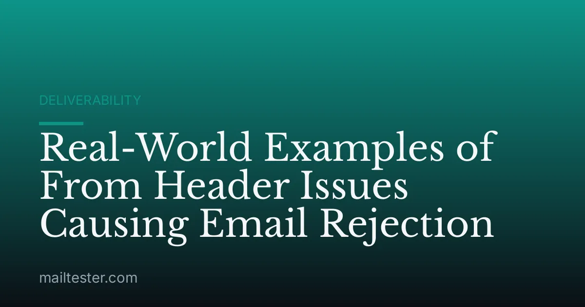 Real-World Examples of From Header Issues Causing Email Rejection