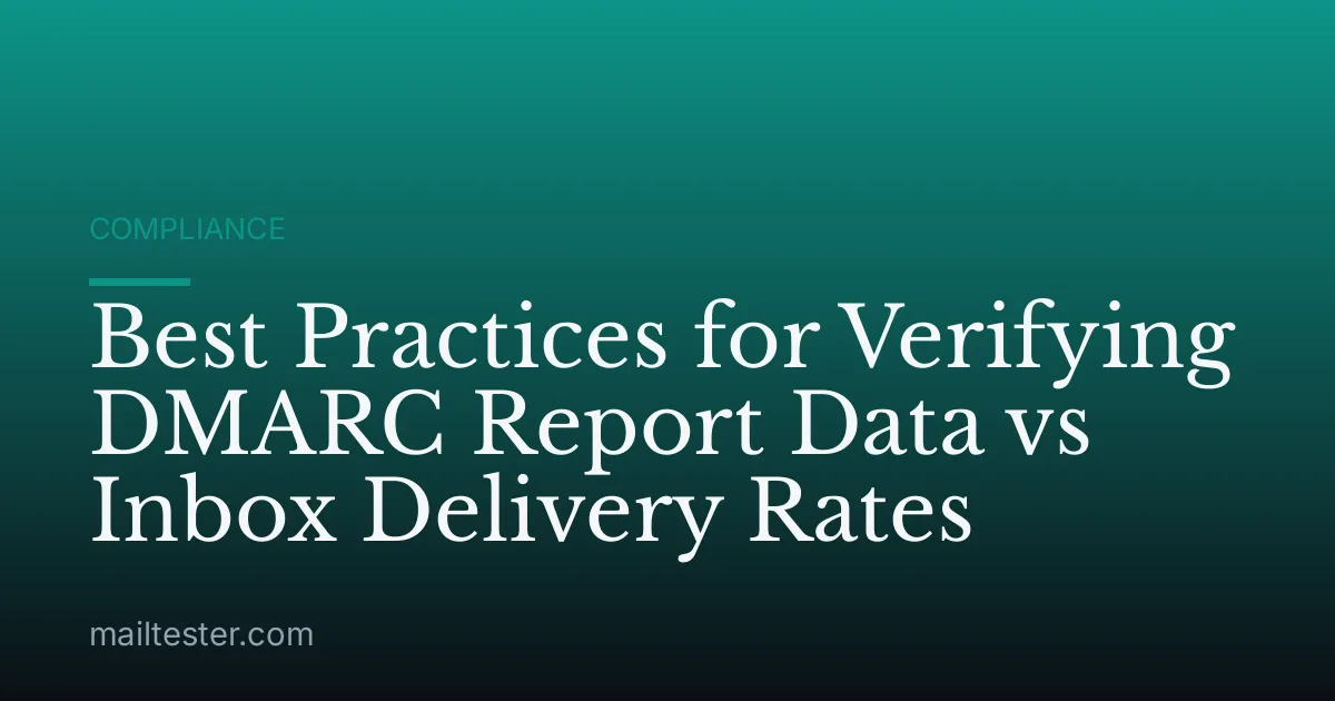 Best Practices for Verifying DMARC Report Data vs Inbox Delivery Rates