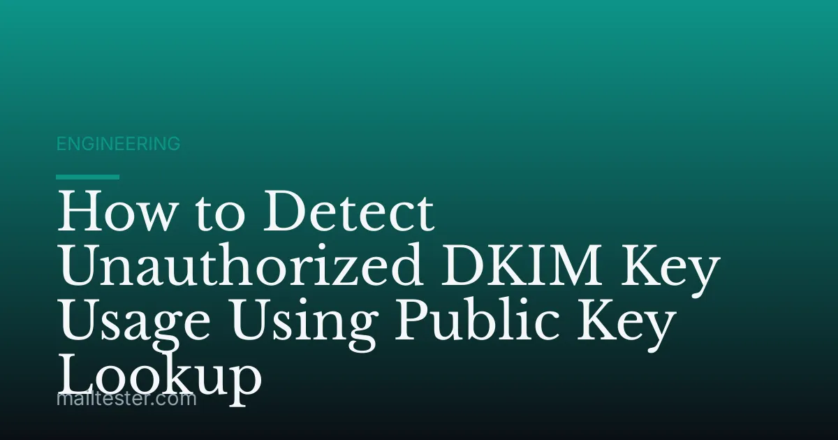 How to Detect Unauthorized DKIM Key Usage Using Public Key Lookup
