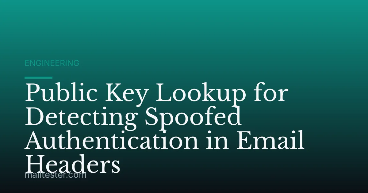 Public Key Lookup for Detecting Spoofed Authentication in Email Headers
