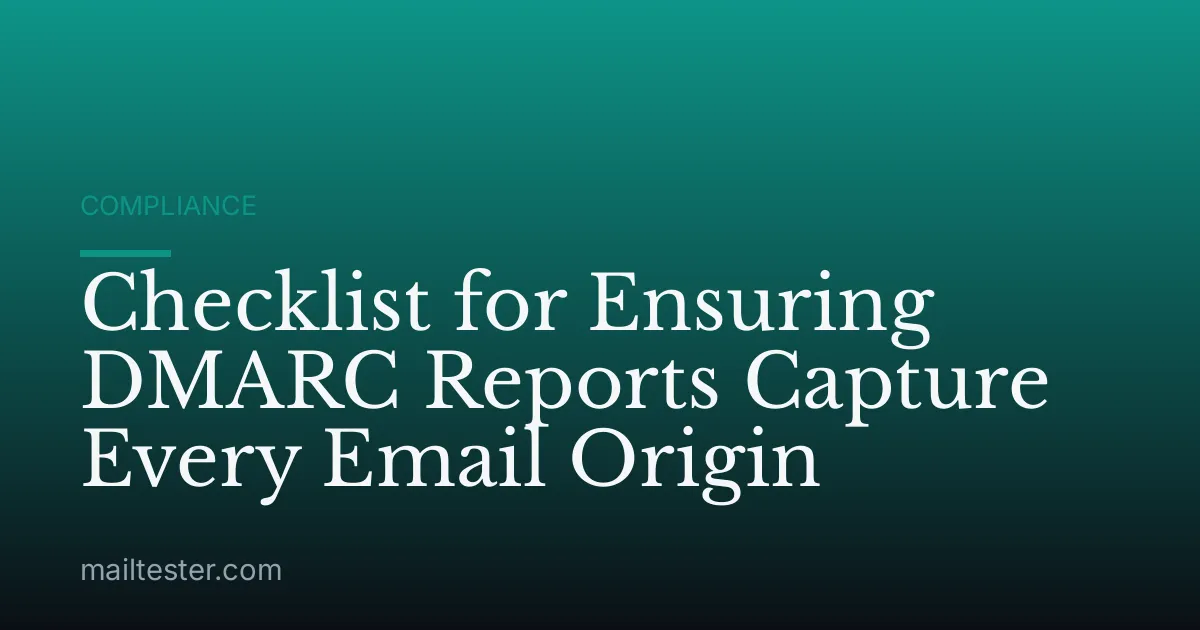 Checklist for Ensuring DMARC Reports Capture Every Email Origin
