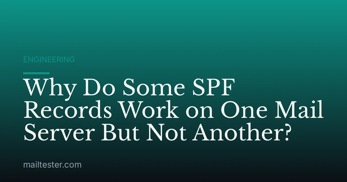 Why Do Some SPF Records Work on One Mail Server But Not Another?