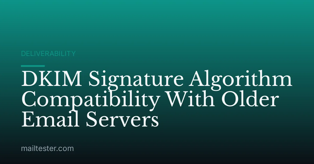 DKIM Signature Algorithm Compatibility With Older Email Servers