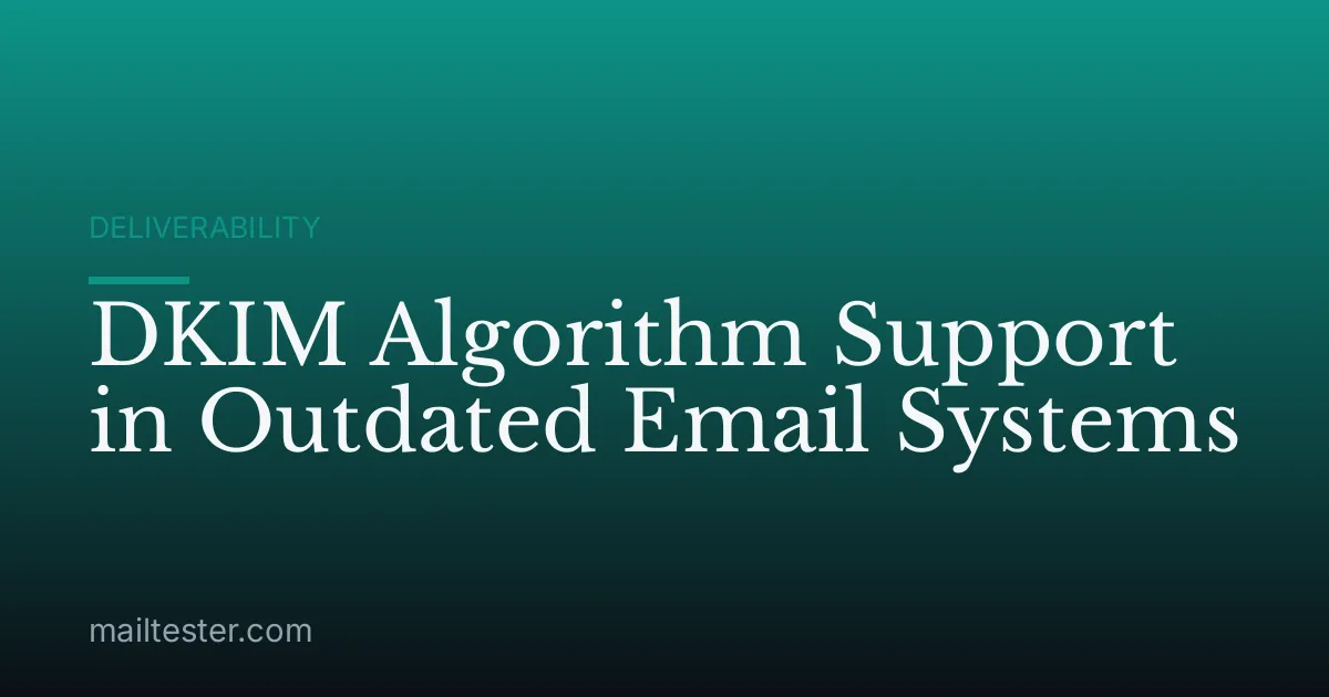 DKIM Algorithm Support in Outdated Email Systems