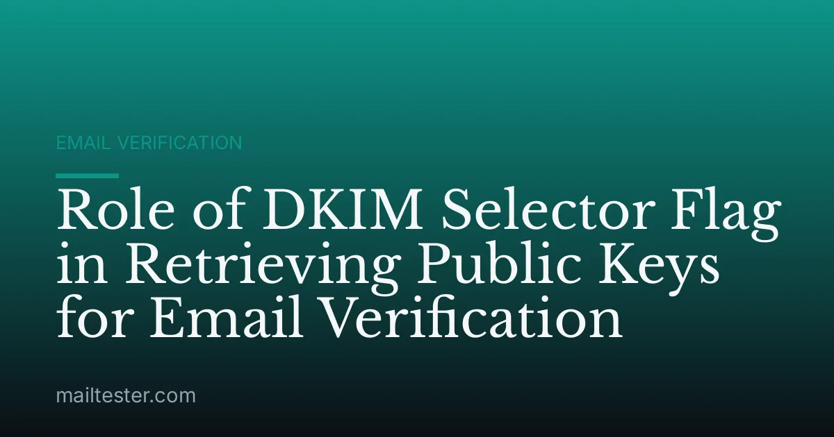 Role of DKIM Selector Flag in Retrieving Public Keys for Email Verification