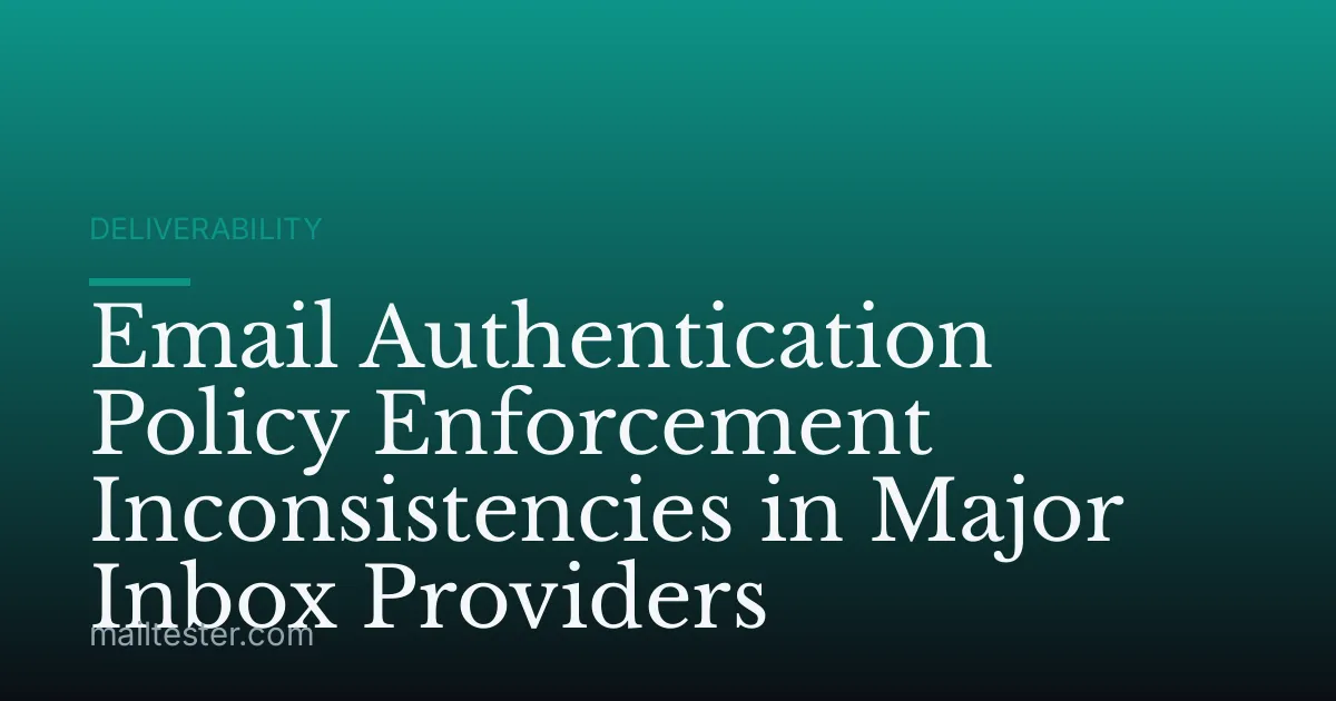 Email Authentication Policy Enforcement Inconsistencies in Major Inbox Providers