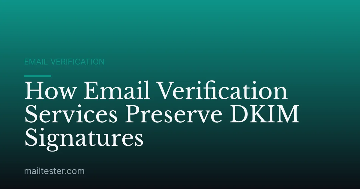 How Email Verification Services Preserve DKIM Signatures