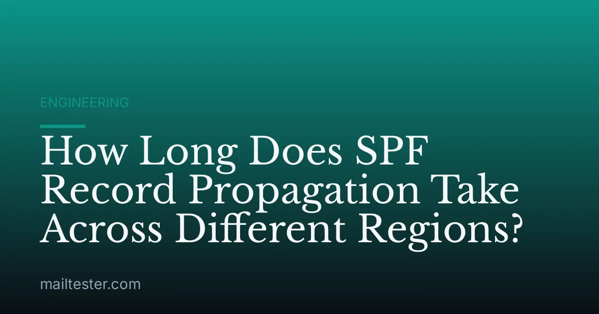 How Long Does SPF Record Propagation Take Across Different Regions?