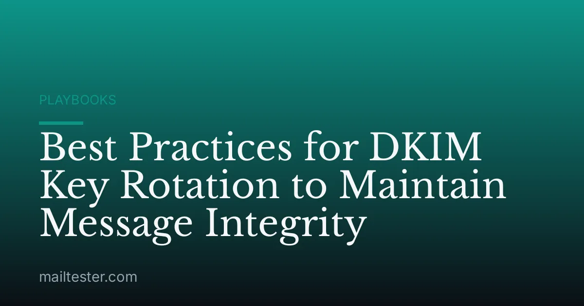 Best Practices for DKIM Key Rotation to Maintain Message Integrity