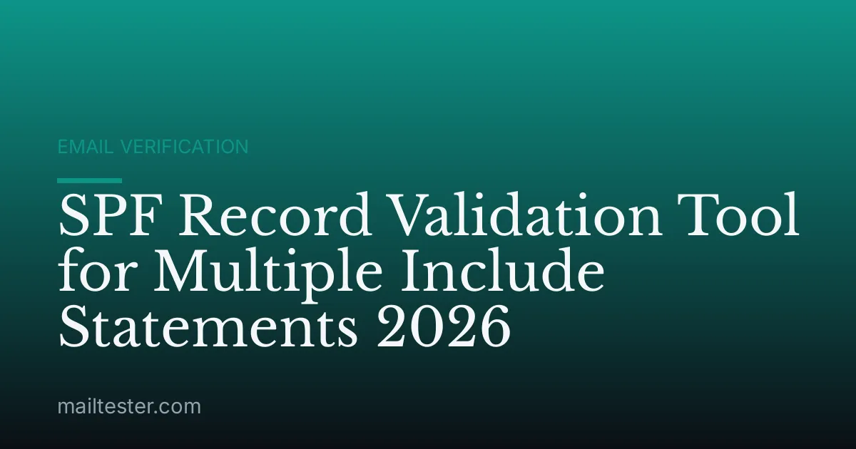 SPF Record Validation Tool for Multiple Include Statements 2026