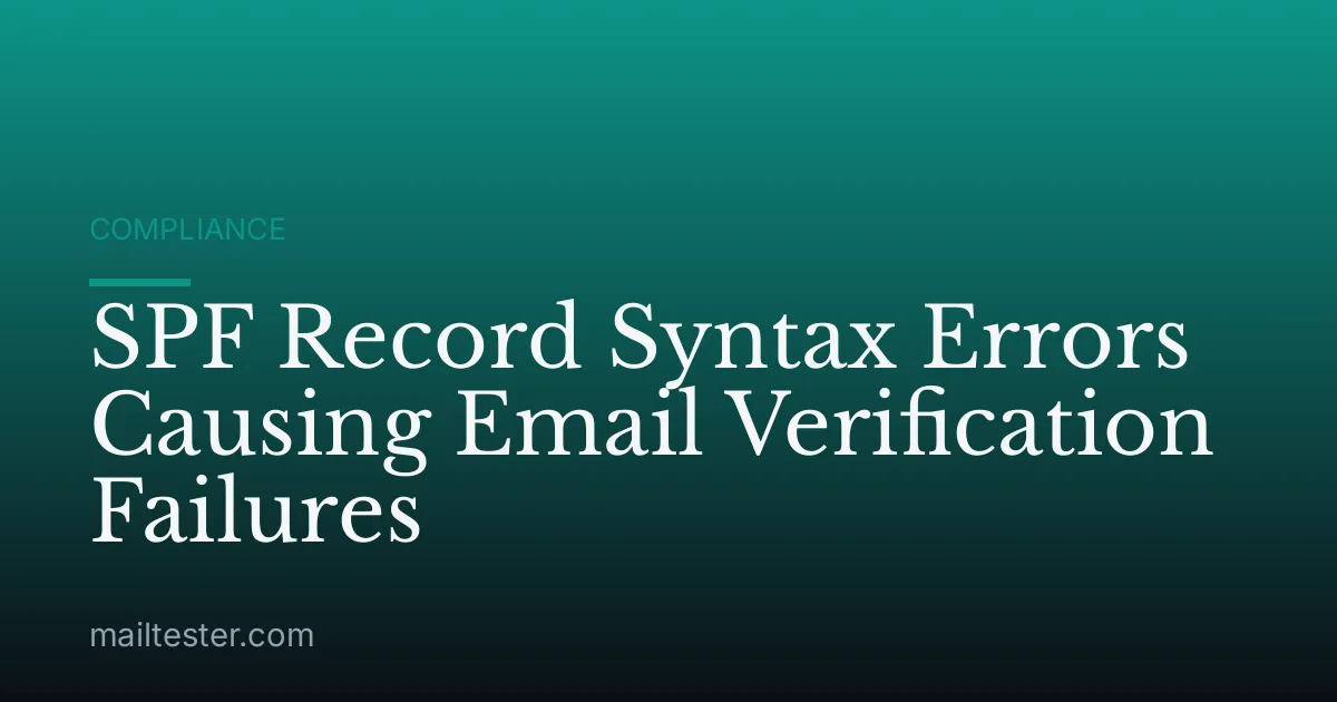 SPF Record Syntax Errors Causing Email Verification Failures